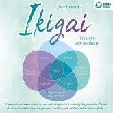 IKIGAI – Trouver son bonheur: Comment trouver sa voie et le sens de la vie grâce à la philosophie japonaise - Transformez votre vie et suivez enfin votre vocation pour réaliser votre mission de vie (MP3-Download)
