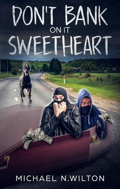 Don't Bank On It Sweetheart (eBook, ePUB) - N. Wilton, Michael