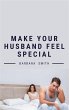 Make Your Husband Feel Special (eBook,... - Bild 1