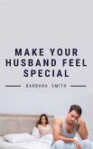 Make Your Husband Feel Special (eBook, ePUB)