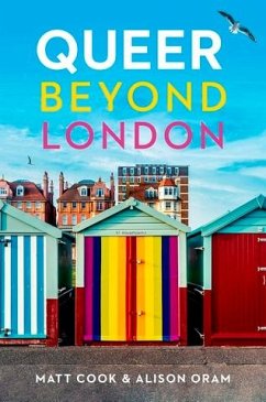 Queer beyond London (eBook, ePUB) - Cook, Matt; Oram, Alison