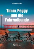 Timm, Peggy und die Fahrradbande. Ein Krimi für Kinder (eBook, PDF)