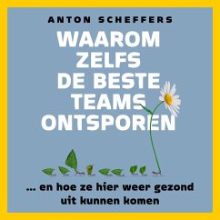 Waarom zelfs de beste teams ontsporen (MP3-Download) - Scheffers, Anton