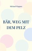 Bär, weg mit dem Pelz (eBook, ePUB)