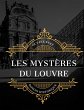 Les Mystères du Louvre (eBook, ePUB) - Bild 1