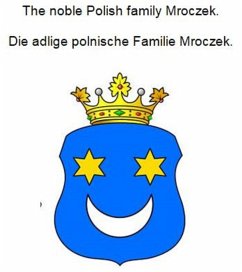 The noble Polish family Mroczek. Die adlige polnische Familie Mroczek. (eBook, ePUB)