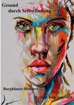 Gesund durch Selbstfindung (eBook, ePUB) - Bluemel, Burghäuser