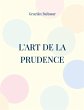 L'Art de la Prudence (eBook, ePUB) - Bild 1