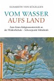 Vom Wasser aufs Land (eBook, PDF)