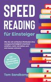 Speed Reading für Einsteiger: Wie Sie mit einfachen Methoden Ihre Lesegeschwindigkeit drastisch erhöhen, mehr verstehen und sich besser erinnern - inkl. der besten Speedreading Tipps & Tricks (eBook, ePUB)