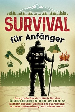 Survival für Anfänger (eBook, ePUB) - Gast, Thomas