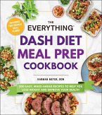 The Everything DASH Diet Meal Prep Cookbook (eBook, ePUB)