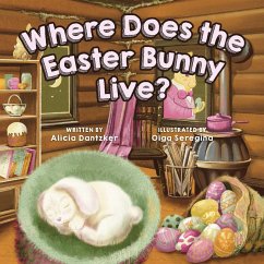 Where Does the Easter Bunny Live? (eBook, ePUB) - Dantzker, Alicia