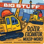 Big Stuff Dozer, Excavator, Mixer & More! (eBook, ePUB) Big Stuff Dozer, Excavator, Mixer & More! (eBook, ePUB)
