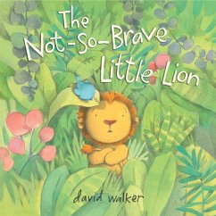 The Not-So-Brave Little Lion (eBook, ePUB) - Walker, David