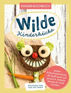 Wilde Kinderküche (eBook, PDF) - Wirth, Lisa; Ries, Wolfgang