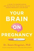 Your Brain on Pregnancy (eBook, ePUB)