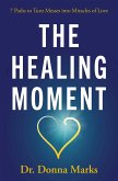 The Healing Moment (eBook, ePUB) The Healing Moment (eBook, ePUB)
