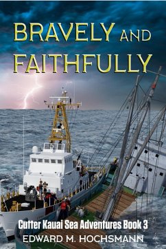 Bravely and Faithfully (Cutter Kauai Sea Adventures, #3) (eBook, ePUB) - Hochsmann, Edward