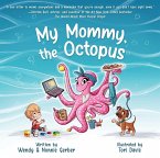 My Mommy, the Octopus (eBook, ePUB)