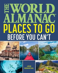 The World Almanac Places to Go Before You Can't (eBook, ePUB)