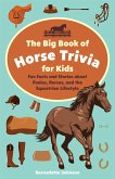 The Big Book of Horse Trivia for Kids (eBook, ePUB)