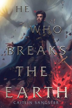 He Who Breaks the Earth (eBook, ePUB) - Sangster, Caitlin
