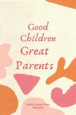 Good Children Great Parents (eBook, ePUB)