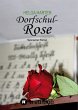 Dorfschul Rose - Eine erstaunlich... - Bild 1