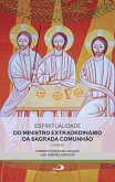 Espiritualidade do Ministro Extraordinário da Sagrada Comunhão (eBook, ePUB)