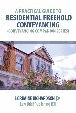 A Practical Guide to Residential Freehold Conveyancing - Richardson, Lorraine