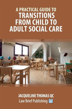 A Practical Guide to Transitions From Child to Adult Social Care - Thomas, Jacqueline