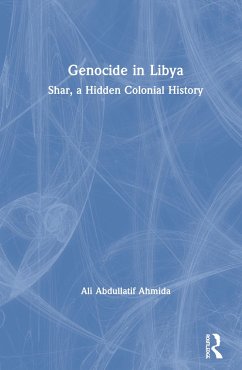 Genocide in Libya - Ahmida, Ali Abdullatif