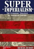 Super Imperialism. The Economic Strategy of American Empire. Third Edition Super Imperialism. The Economic Strategy of American Empire. Third Edition