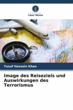 Image des Reiseziels und Auswirkungen des Terrorismus - Khan, Yusuf Hossein