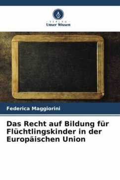 Das Recht auf Bildung für Flüchtlingskinder in der Europäischen Union - Maggiorini, Federica
