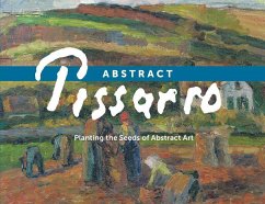 Abstract Pissarro: Planting the Seeds of Abstract Art - Saul, Ann