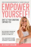 EMPOWER YOURSELF! DON'T LET YOUR CONDITIONS EMPOWER YOU (eBook, ePUB)
