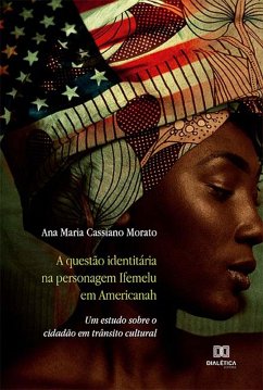 Cover A questão identitária na personagem Ifemelu em Americanah (eBook, ePUB)