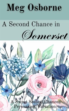 A Second Chance in Somerset (Sweet Second Chances Persuasion Variation, #1) (eBook, ePUB) - Osborne, Meg