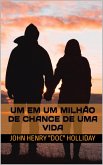 Um em um milhão de chance de uma vida (eBook, ePUB) Um em um milhão de chance de uma vida (eBook, ePUB)