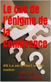 Le cas de l'énigme de la connivence (livre #2 de 3 séries de livres, #2) (eBook, ePUB) Le cas de l'énigme de la connivence (livre #2 de 3 séries de livres, #2) (eBook, ePUB)