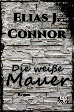 Die weiße Mauer (eBook, ePUB) - Connor, Elias J.