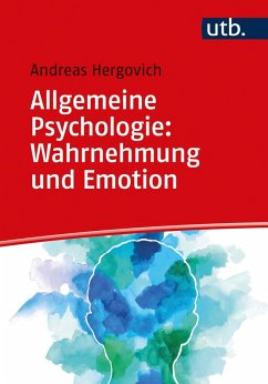 Allgemeine Psychologie: Wahrnehmung und Emotion (eBook, ePUB) - Hergovich, Andreas