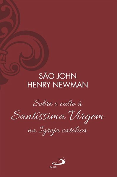 Sobre o Culto à Santíssima Virgem na Igreja Católica - Vol 13 (eBook, ePUB) Sobre o Culto à Santíssima Virgem na Igreja Católica - Vol 13 (eBook, ePUB)