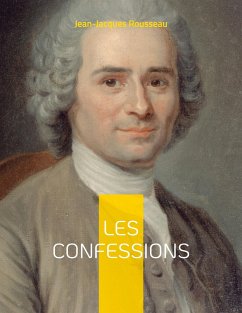 Les Confessions - Rousseau, Jean-Jacques