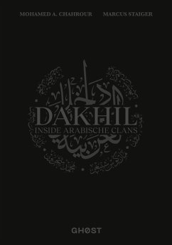 Dakhil - Inside Arabische Clans - Chahrour, Mohamed A.; Staiger, Marcus