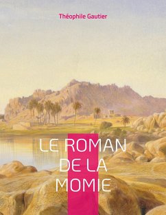Le Roman de la momie - Gautier, Théophile
