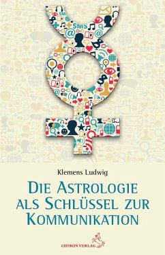 Astrologie als Schlüssel zur Kommunikation - Klemens, Ludwig