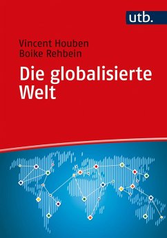 Die globalisierte Welt (eBook, ePUB) - Houben, Vincent; Rehbein, Boike